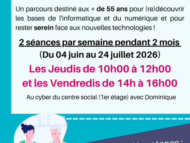 A partir du 04 juin 2026 démarre un parcours destiné aux + de 55 ans pour (re)découvrir les bases de l&rsquo;informatique et du numérique !